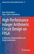 High Performance Integer Arithmetic Circuit Design on FPGA: Architecture, Implementation and Design Automation
