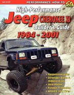 High-Performance Jeep Cherokee Xj Builder's Guide 1984-2001