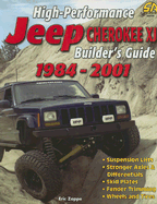 High-Performance Jeep Cherokee XJ Builder's Guide 1984-2001