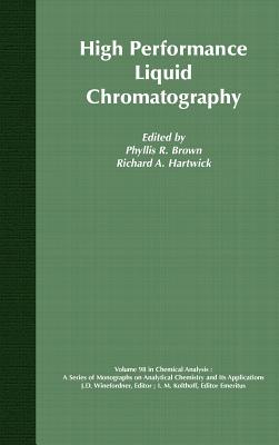 High Performance Liquid Chromatography - Brown, Phyllis R (Editor), and Hartwick, Richard A (Editor)