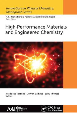 High-Performance Materials and Engineered Chemistry - Torrens, Francisco (Editor), and Balk�se, Devrim (Editor), and Thomas, Sabu (Editor)