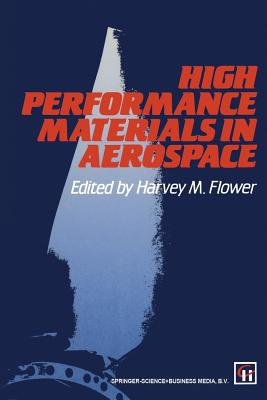 High Performance Materials in Aerospace - Flower, Harvey M