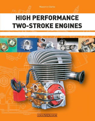 High Performance Two-Stroke Engines - Clarke, Massimo