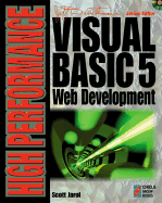 High Performance Visual Basic 5 Web Development: Your Complete Guide to Creating Custom Tools for Web Publishing - Jarol, Scott