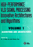 High-Performance VLSI Signal Processing Innovative Architectures and Algorithms, Algorithms and Architectures