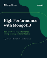 High Performance with MongoDB: Best practices for performance tuning, scaling, and architecture