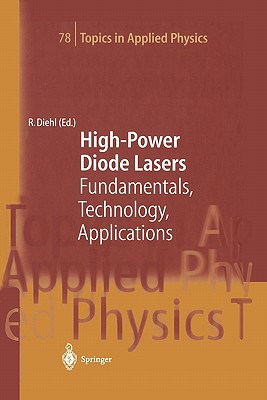 High-Power Diode Lasers: Fundamentals, Technology, Applications - Diehl, Roland (Editor)