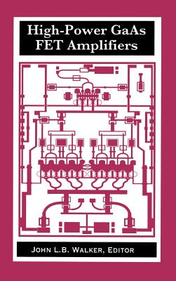 High-Power GaAs FET Amplifiers - Walker, John L B, Ph.D. (Introduction by)