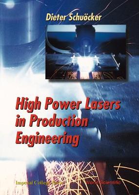 High Power Lasers in Production Engineering - Schuocker, Dieter
