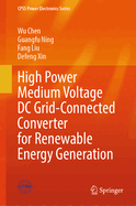 High Power Medium Voltage DC Grid-connected Converter for Renewable Energy Generation