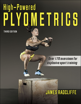 High-Powered Plyometrics - Radcliffe, James, and Mariota, Marcus (Foreword by)
