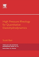 High Pressure Rheology for Quantitative Elastohydrodynamics