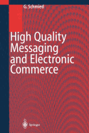High Quality Messaging and Electronic Commerce: Technical Foundations, Standards and Protocols
