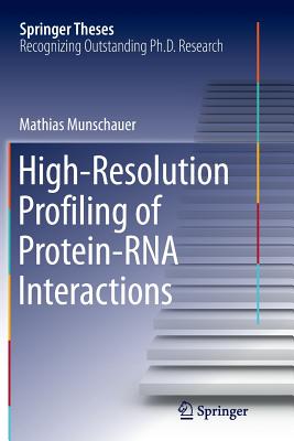 High-Resolution Profiling of Protein-RNA Interactions - Munschauer, Mathias