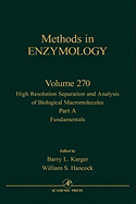 High Resolution Separation and Analysis of Biological Macromolecules, Part A: Fundamentals: Volume 270