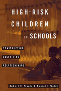 High-Risk Children In Schools: Constructing Sustaining Relationships