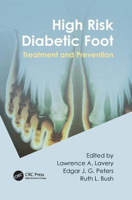 High Risk Diabetic Foot: Treatment and Prevention - Lavery, Lawrence A. (Editor), and Peters, Edgar J G. (Editor), and Bush, Ruth (Editor)
