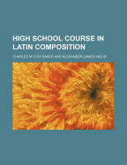 High School Course in Latin Composition