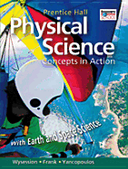 High School Physical Science: Concepts in Action W/Earth & Space Sciencestudent Edition