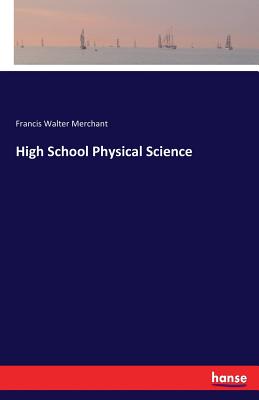 High School Physical Science - Merchant, Francis Walter