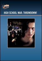 High School War: Throwdown!