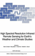 High Spectral Resolution Infrared Remote Sensing for Earth S Weather and Climate Studies