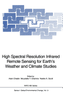 High Spectral Resolution Infrared Remote Sensing for Earth's Weather and Climate Studies