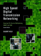 High Speed Digital Transmission Networking: Covering T/E-Carrier Multiplexing, SONET and SDH