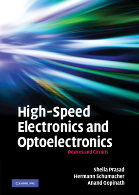 High-Speed Electronics and Optoelectronics - Prasad, Sheila, and Schumacher, Hermann, and Gopinath, Anand