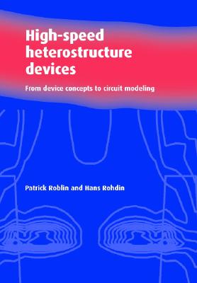 High-Speed Heterostructure Devices - Roblin, Patrick, and Rohdin, Hans