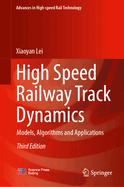 High Speed Railway Track Dynamics: Models, Algorithms and Applications