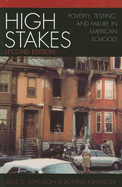 High Stakes: Poverty, Testing, and Failure in American Schools