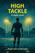 High Tackle: A rugby novel