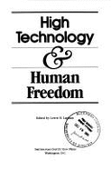 High Technology and Human Freedom - Lapman, Lewis H (Editor)