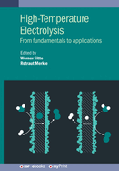 High-Temperature Electrolysis: From fundamentals to applications