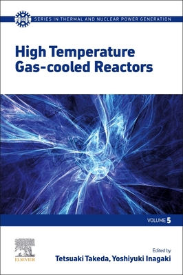High Temperature Gas-Cooled Reactors - Takeda, Tetsuaki (Editor), and Inagaki, Yoshiyuki (Editor)