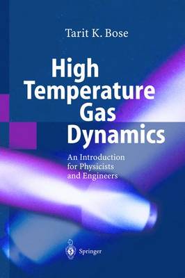 High Temperature Gas Dynamics - Bose, T K, and Bose, Tarit K