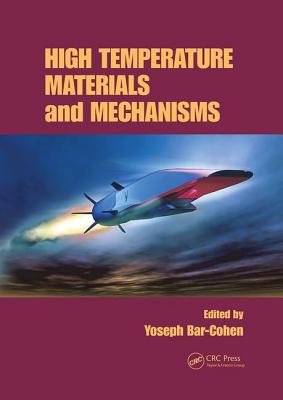 High Temperature Materials and Mechanisms - Bar-Cohen, Yoseph (Editor)