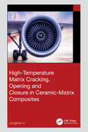 High-Temperature Matrix Cracking, Opening and Closure in Ceramic-Matrix Composites