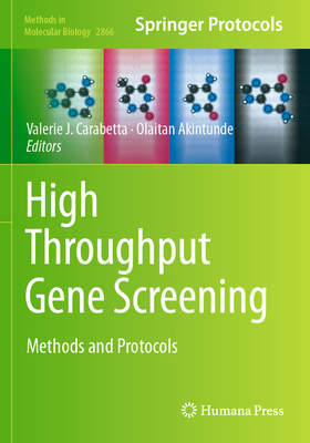 High Throughput Gene Screening: Methods and Protocols - Carabetta, Valerie J. (Editor), and Akintunde, Olaitan (Editor)