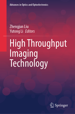High Throughput Imaging Technology - Liu, Zhengjun (Editor), and Li, Yutong (Editor)