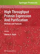 High Throughput Protein Expression and Purification: Methods and Protocols
