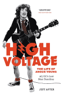 High Voltage: The Life of Angus Young - AC/DC's Last Man Standing
