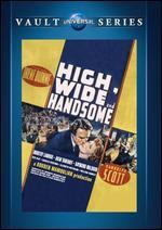 High, Wide and Handsome