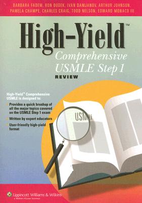 High-Yield Comprehensive USMLE Step 1 Review - Fadem, Barbara, PhD, and Dudek, Ronald W, Dr., PhD, and Champe, Pamela C, Ph.D.
