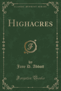 Highacres (Classic Reprint)