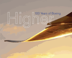 Higher: 100 Years of Boeing / Russ Banham