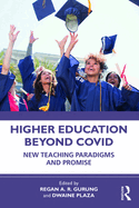 Higher Education Beyond Covid: New Teaching Paradigms and Promise