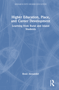 Higher Education, Place, and Career Development: Learning from Rural and Island Students