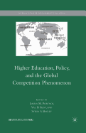Higher Education, Policy, and the Global Competition Phenomenon